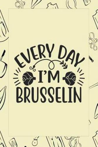 Everyday I'm Brusselin