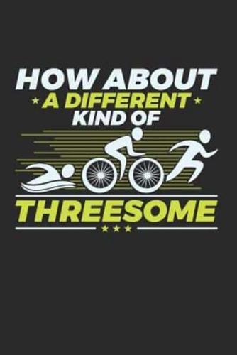 How About A Different Kind Of Threesome