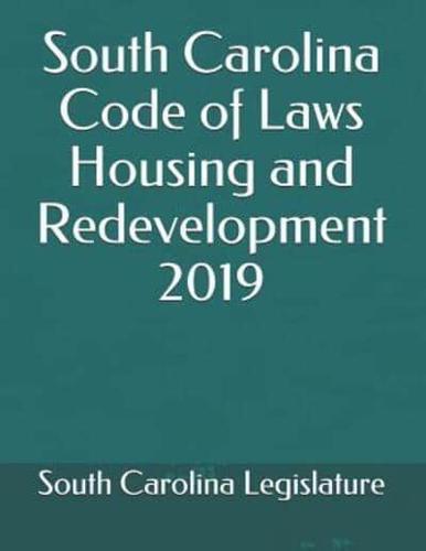 South Carolina Code of Laws Housing and Redevelopment 2019