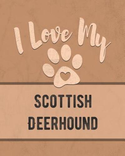 I Love My Scottish Deerhound