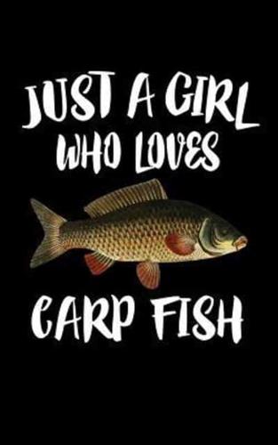 Just A Girl Who Loves Carp Fish