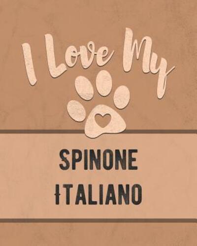 I Love My Spinone Italiano