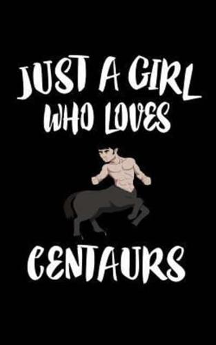 Just A Girl Who Loves Centaurs