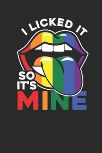 LGBT - I Licked It So It's Mine