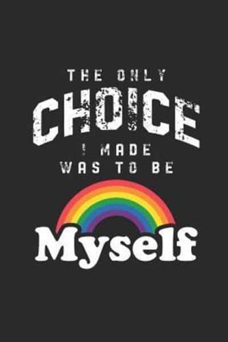 Tthe Only Choice I Made Was To Be Myself