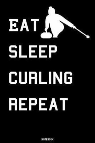 Eat Sleep Curling Repeat Notebook