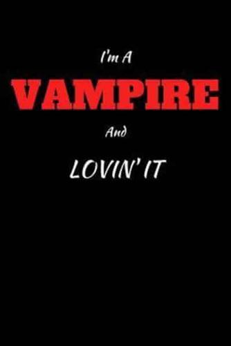 I'm A Vampire And Lovin' It