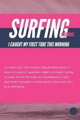 Surfing Journal I Caught My First Tube This Morning