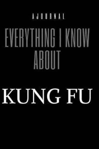 A Journal Everything I Know About Kung Fu