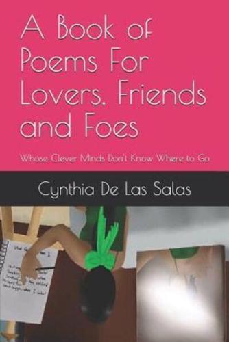 A Book of Poems For Lovers, Friends and Foes