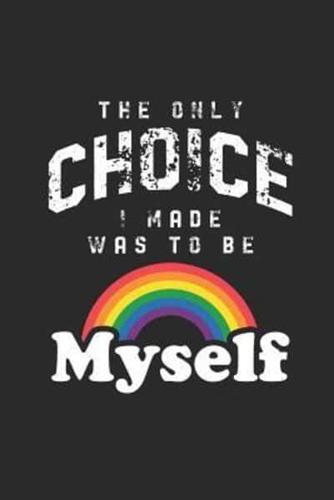 The Only Choice I Made Was To Be Myself