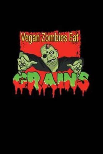 Vegan Zombies Eat Grains