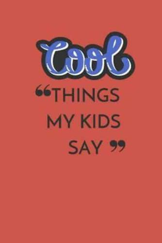 Cool Things My Kids Say