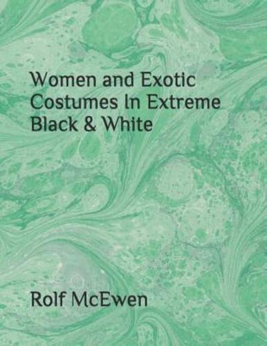 Women and Exotic Costumes In Extreme Black & White