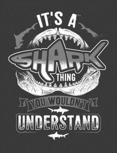 It's A Shark Thing You Wouldn't Understand