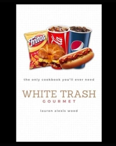 White Trash Gourmet