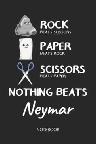 Nothing Beats Neymar - Notebook