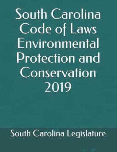 South Carolina Code of Laws Environmental Protection and Conservation 2019