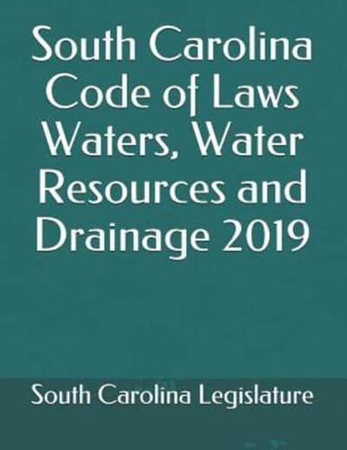 South Carolina Code of Laws Waters, Water Resources and Drainage 2019