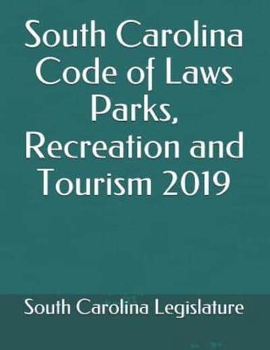 South Carolina Code of Laws Parks, Recreation and Tourism 2019