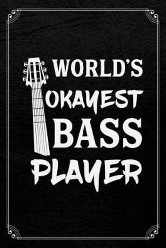 World's Okayest Bass Player
