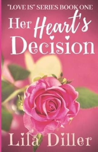 Her Heart's Decision ("Love Is" Series Book 1)