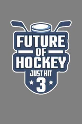 Future Of Hockey Just Hit Three