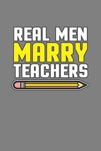 Real Men Marry Teachers