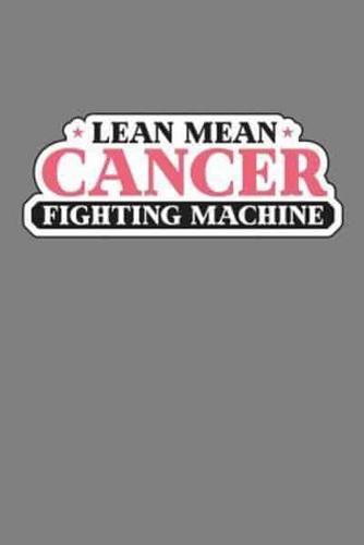 Lean Mean Cancer-Fighting Machine