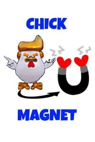 Chick Magnet