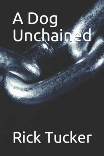 A Dog Unchained