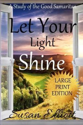 Let Your Light Shine Large Print Edition