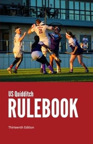 US Quidditch Rulebook, Thirteenth Edition