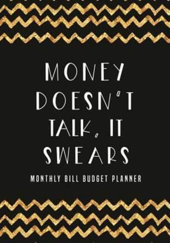 Money Doesn't Talk, It Swears