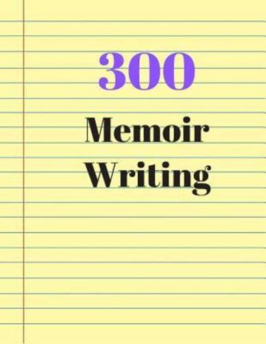 300 Memoir Writing