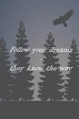 Follow Your Dreams -