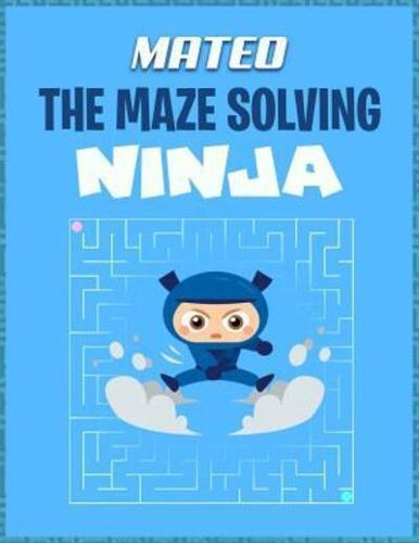 Mateo the Maze Solving Ninja