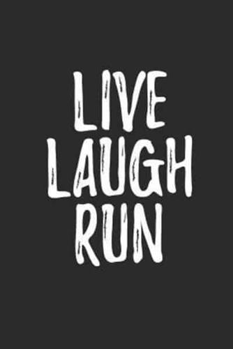 Live Laugh Run