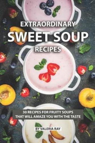 Extraordinary Sweet Soup Recipes