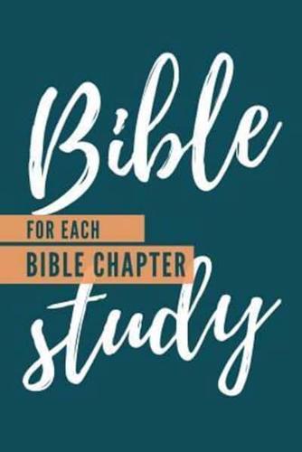 Bible Study For Each Chapter in the Bible