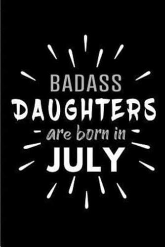 Badass Daughters Are Born In July