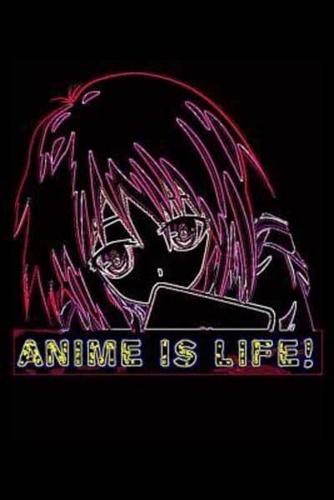 Anime Is Life Neon