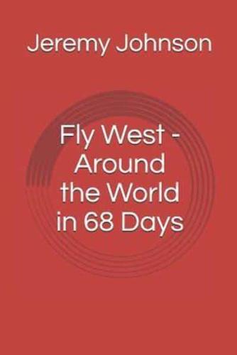 Fly West - Around the World in 68 Days