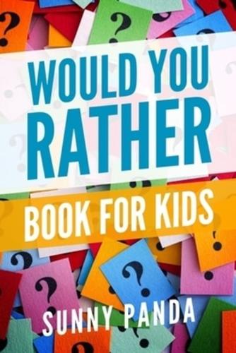 Would You Rather Book for Kids