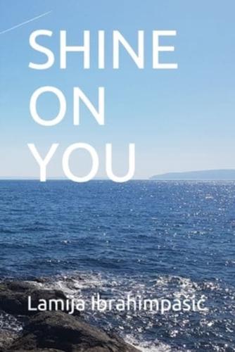 Shine on You