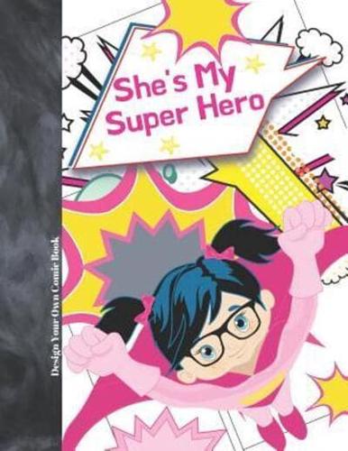 She's My Super Hero Design Your Own Comic Book