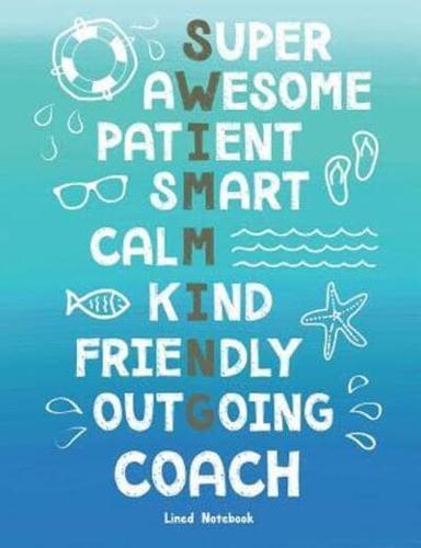 Swim Coach Lined Notebook Super Awesome Patient Smart Calm Kind Friendly Outgoing