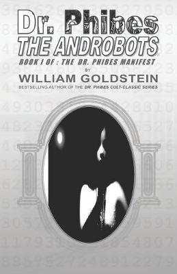 Dr. Phibes The Androbots: Book I Of : The Dr. Phibes Manifest
