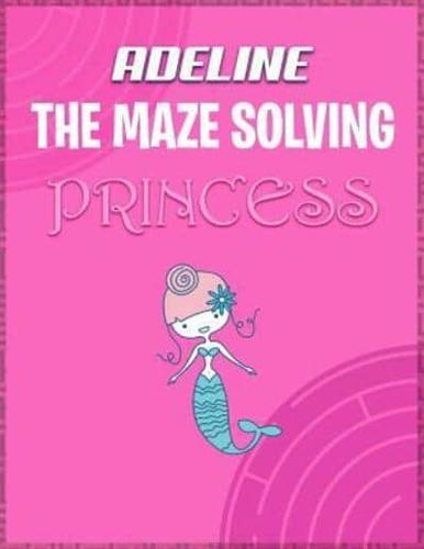 Adeline the Maze Solving Princess