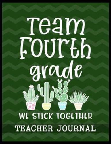 Team Fourth Grade We Stick Together Teacher Journal